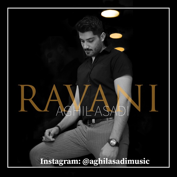 دانلود آهنگ عقیل اسدی روانی